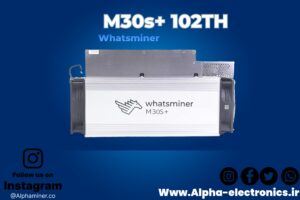 خرید ماینر m30s+ 102th و مشخصات ماینر واتس ماینر Whatsminer M30S+ 102Th